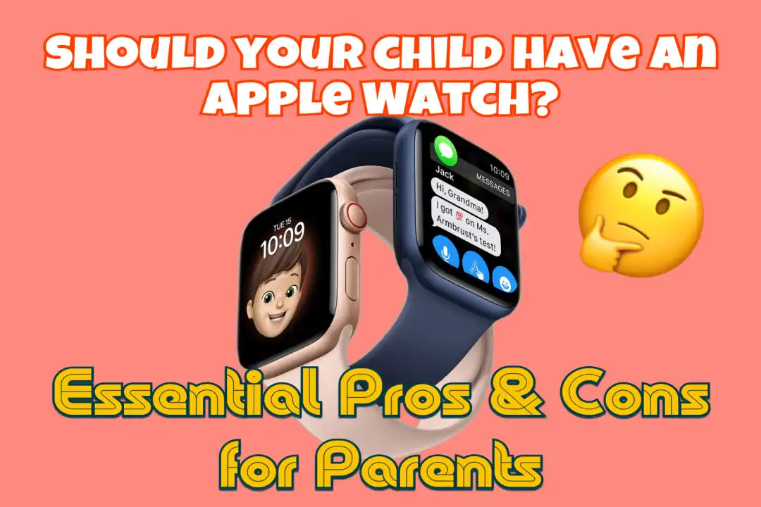 pros and cons - apple watch for children