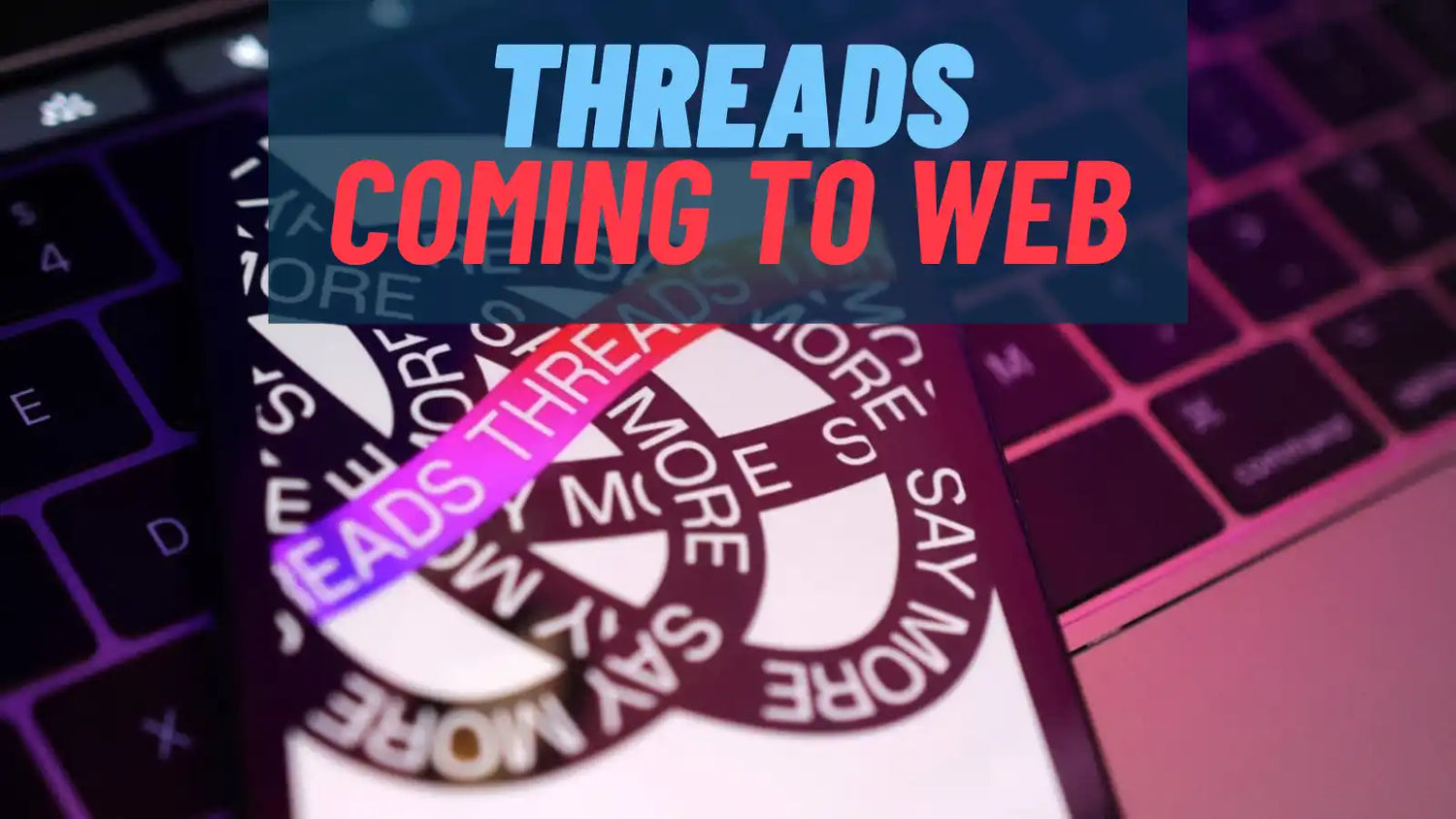 Zuck Confirms Threads for Web Coming This Week